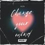 Change Your Mind (feat. VITALS) [Explicit]