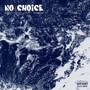 No Choice (Explicit)