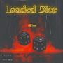 Loaded Dice (Explicit)