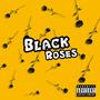 Black Roses (Explicit)