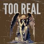 Too Real (Explicit)
