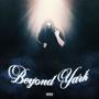 Beyond Yark (Explicit)