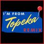 I'm From Topeka (feat. JQ Guest & Chu-Cho) [Remix]