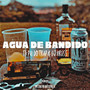 ÁGUA DE BANDIDO (Explicit)