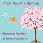 They Say It’s Spring (feat. Ross MacIntyre)