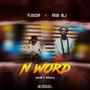 N word (feat. Posh BLJ) [Explicit]