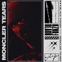 Moncler Tears (Explicit)