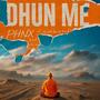DHUN ME