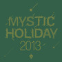 Mystic Holiday 2013