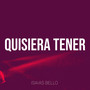 Quisiera Tener