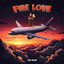 Fire Love (Explicit)