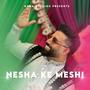 Nesha Ke Meshi (feat. Tawab Jawed)