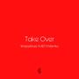 Take Over (feat. Mantse & ABT)