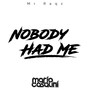 Nobody Had Me (feat. Mario Casalini)