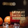 Midnight Bar Lounge - A Night in the City