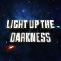 Light Up The Darkness (Explicit)