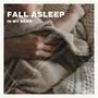 Fall Asleep In My Arms