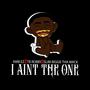 I Ain't The One (feat. TB Robby & Slim Biggie Tha Mack) [Explicit]