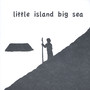 little island big sea (Explicit)