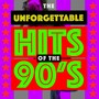 The Unforgettable Hits of the 90's