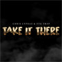 Take It There (Explicit)