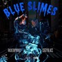 Blue Slimes (feat. Ciggy Blacc) [Explicit]