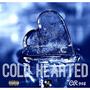 Cold Hearted (Explicit)