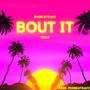 Bout It (feat. THIA$) [Explicit]