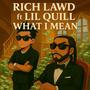 What I Mean (feat. Lil Quill) [Explicit]
