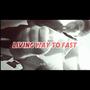 Living Way Too Fast (Explicit)