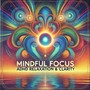 Mindful Focus - Adhd Relaxation & Clarity