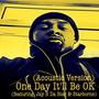 One Day It'll Be O.K. (feat. Jay R Da Star) [Acoustic Version]