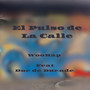 El Pulso De La Calle (Explicit)