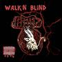 Walk'N Blind (Explicit)