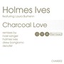 Charcoal Love: The Remixes