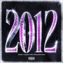 2012 (feat. Mazelfyre & Fijimacintosh) [Explicit]