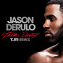 Talk Dirty (feat. 2 Chainz) [TJR Remix] [Explicit]