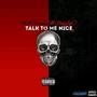 Talk to me nice (feat. Drizzley J) [Explicit]