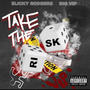 Take The Risk (feat. Big Vip) [Explicit]