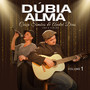 Dúbia Alma, Vol. 1