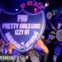 Pretty Girls Love IzzyOT (PGLI) [Explicit]