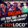 Toy Loco Remix (feat. Los Teke Teke, El Shick & K.O. El Mas Completo)