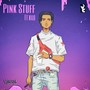 Pink Stuff (Explicit)