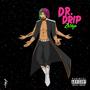 Dr Drip (Explicit)