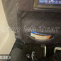 Stay Wi That (Explicit)