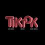 TikTok (feat. Kingxton & Alkohol Republik)