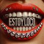 Estoy Loco (feat. Babywyne) [Explicit]
