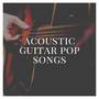 Acoustic Guitar Pop Songs