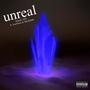unreal (feat. AxelVerse & SHADE08) [Explicit]