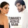 Tumharey Husn Ke Naam (Original Soundtrack) (feat. Zenab Fatimah Sultan & Mustahsan Khan)